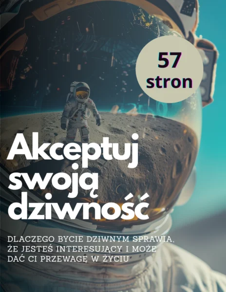 Jak zaakceptować swoją dziwność?